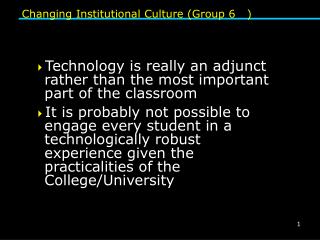 Changing Institutional Culture (Group 6 )