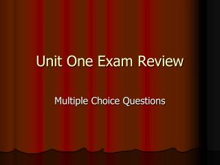 Unit One Exam Review