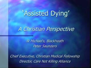 ‘ Assisted Dying’ A Christian Perspective