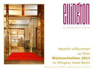 Herzlich willkommen zu Ihrer Weihnachtsfeier 2011 im Ellington Hotel Berlin