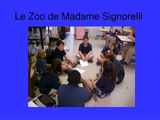 Le Zoo de Madame Signorelli