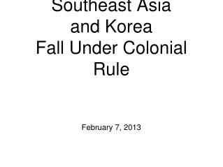 Southeast Asia and Korea Fall Under Colonial Rule