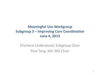 Meaningful Use Workgroup Subgroup 3 – Improving Care Coordination June 4, 2013