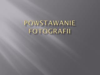 Powstawanie fotografii