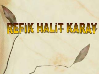 REFİK HALİT KARAY