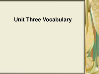 Unit Three Vocabulary
