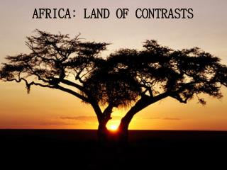 Africa: land of contrasts