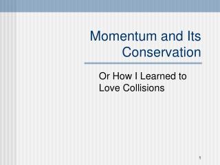 Momentum and Its Conservation