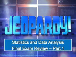 Statistics and Data Analysis Final Exam Review – Part 1