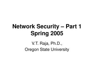 Network Security – Part 1 Spring 2005