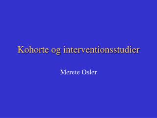 Kohorte og interventionsstudier