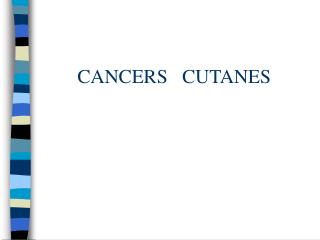CANCERS CUTANES