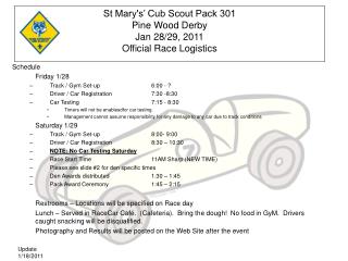 St Mary's’ Cub Scout Pack 301 Pine Wood Derby Jan 28/29, 2011 Official Race Logistics