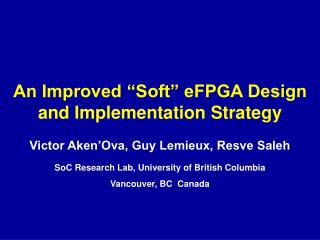 An Improved “Soft” eFPGA Design and Implementation Strategy