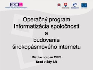 Operačný program Informatizácia spoločnosti a budovanie širokopásmového internetu
