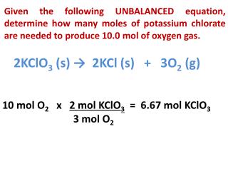 2KClO 3 (s) → 2KCl (s) + 3O 2 (g)