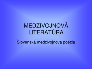 MEDZIVOJNOVÁ LITERATÚRA