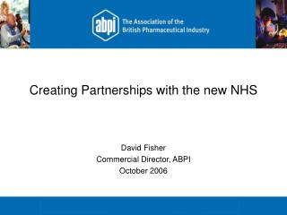 Creating Partnerships with the new NHS