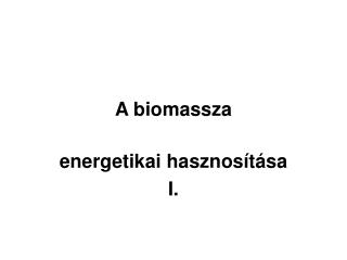 A biomassza