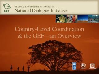 Country-Level Coordination &amp; the GEF – an Overview