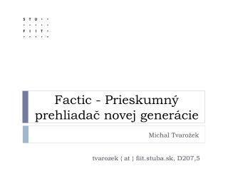 Factic - Prieskumný prehliadač novej generácie