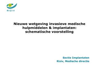 Nieuwe wetgeving invasieve medische hulpmiddelen &amp; implantaten: schematische voorstelling