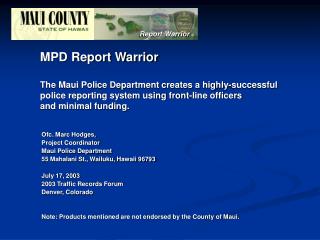 Ofc. Marc Hodges, Project Coordinator Maui Police Department