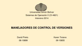 Universidad Simón Bolívar Sistemas de Operación II (CI-4821) Intensivo 2014