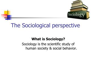The Sociological perspective