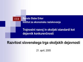 Razvitost slovenskega trga okoljskih dejavnosti 21. april, 2005