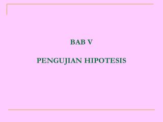 BAB V PENGUJIAN HIPOTESIS