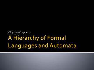 A Hierarchy of Formal Languages and Automata