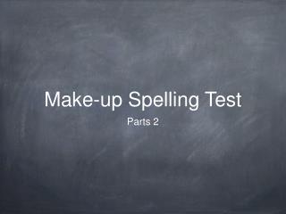 Make-up Spelling Test