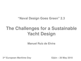 “Naval Design Goes Green” 2.3 The Challenges for a Sustainable Yacht Design