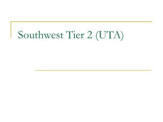 Southwest Tier 2 (UTA)