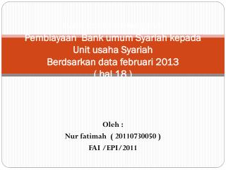 Oleh : Nur fatimah ( 20110730050 ) FAI /EPI/2011