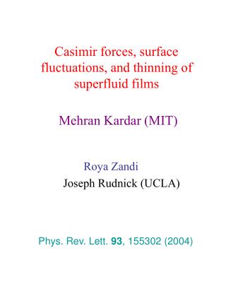 Casimir forces, surface fluctuations, and thinning of superfluid films Mehran Kardar (MIT)