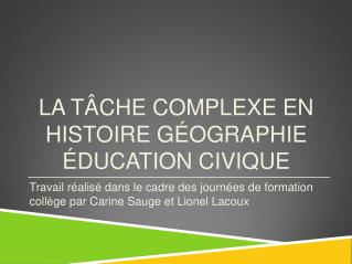 LA TÂCHE COMPLEXE EN HISTOIRE GÉOGRAPHIE ÉDUCATION CIVIQUE