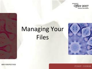 Managing Your Files