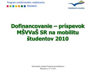 Dofinancovanie – príspevok MŠVVaŠ SR na mobilitu študentov 2010