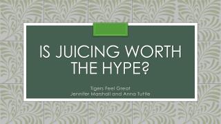 Is Juicing worth the Hype?