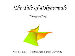 The Tale of Polynomials