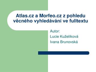 Atlas.cz a Morfeo.cz z pohledu v ěcného vyhledávání ve fulltextu