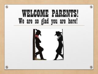 WELCOME PARENTS!