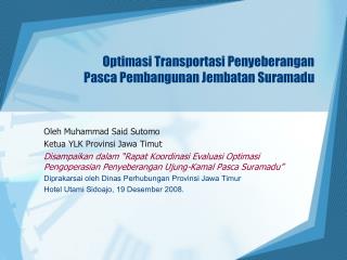 Optimasi Transportasi Penyeberangan Pasca Pembangunan Jembatan Suramadu