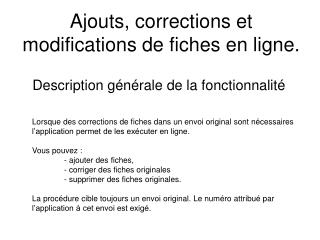 Ajouts, corrections et modifications de fiches en ligne.