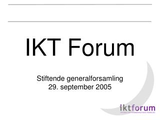 IKT Forum Stiftende generalforsamling 29. september 2005