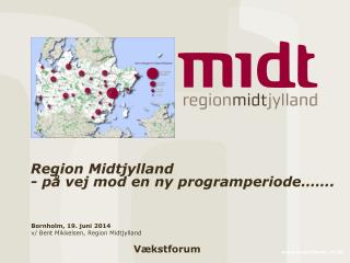Region Midtjylland - på vej mod en ny programperiode…….