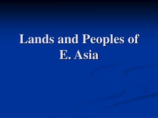 Lands and Peoples of E. Asia