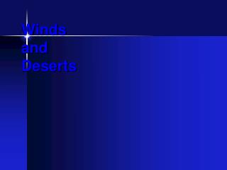 Winds and Deserts